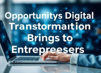 Dijital Dönüşümün Girişimcilere Getirdiği Fırsatlar Opportunities Digital Transformation Brings to Entrepreneurs