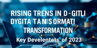 Dijital Dönüşümün Yükselen Trendleri: 2023’ün Anahtar Gelişmeleri Rising Trends in Digital Transformation: Key Developments of 2023