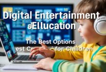Dijital Eğlence ve Eğitim: Çocuklar İçin En İyi Seçenekler Digital Entertainment and Education: The Best Options for Children
